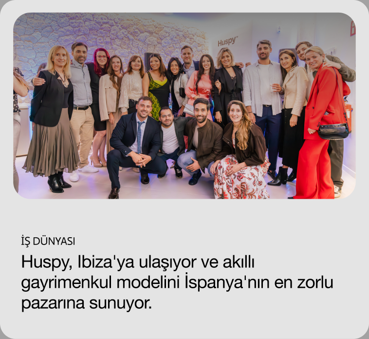 İŞ DÜNYASI — Huspy, Ibiza’ya ulaşıyor ve akıllı gayrimenkul modelini İspanya’nın en zorlu pazarına sunuyor.
